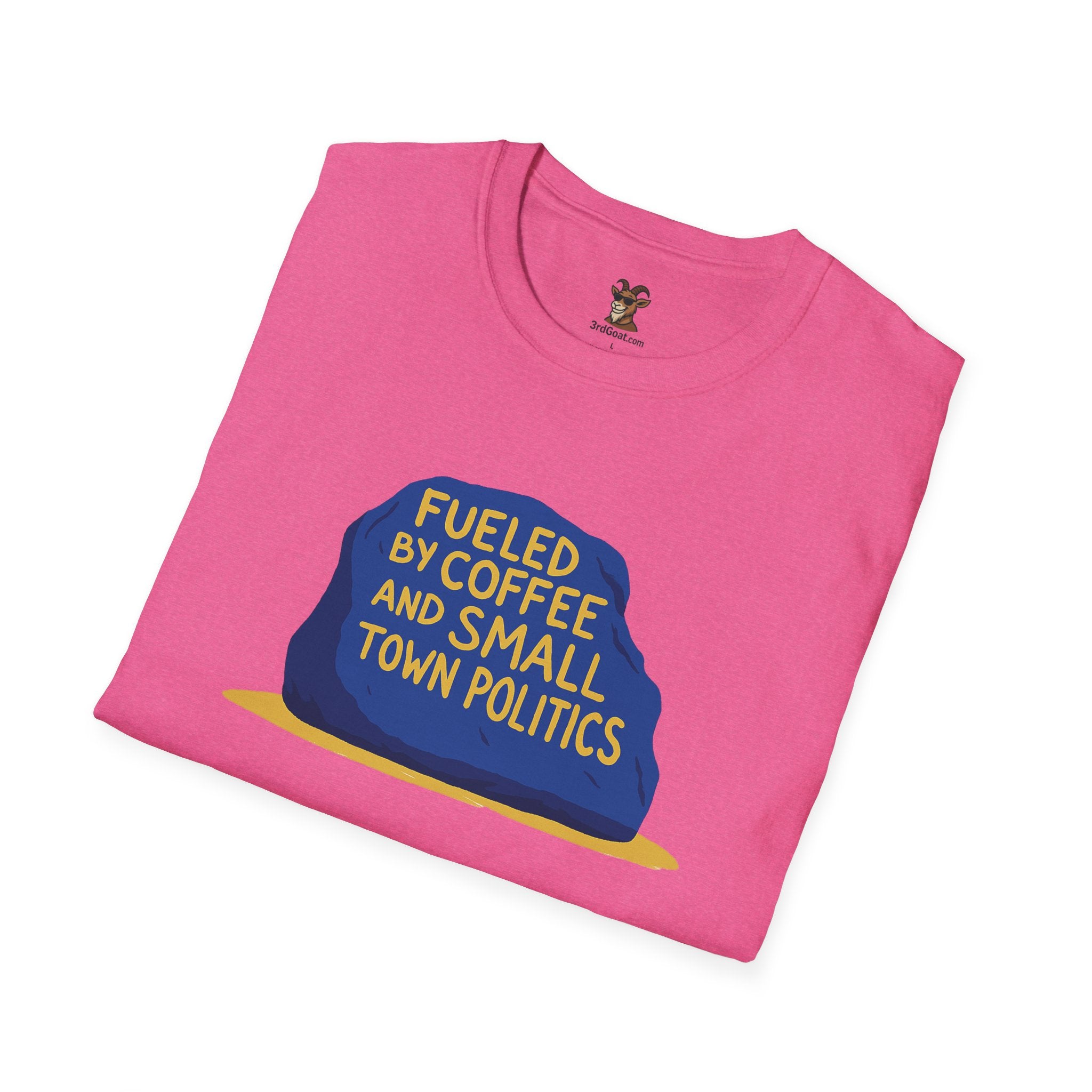 Fueled by Coffee and Small Town Politics Softstyle T-Shirt - Personalizable