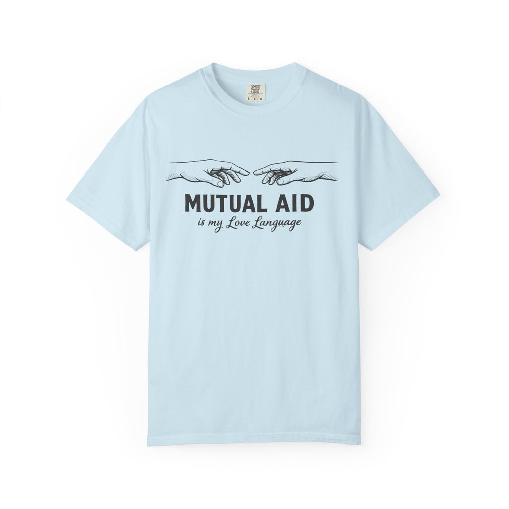 Mutual Aid Is My Love Language t-shirt - Progressive Valentine's