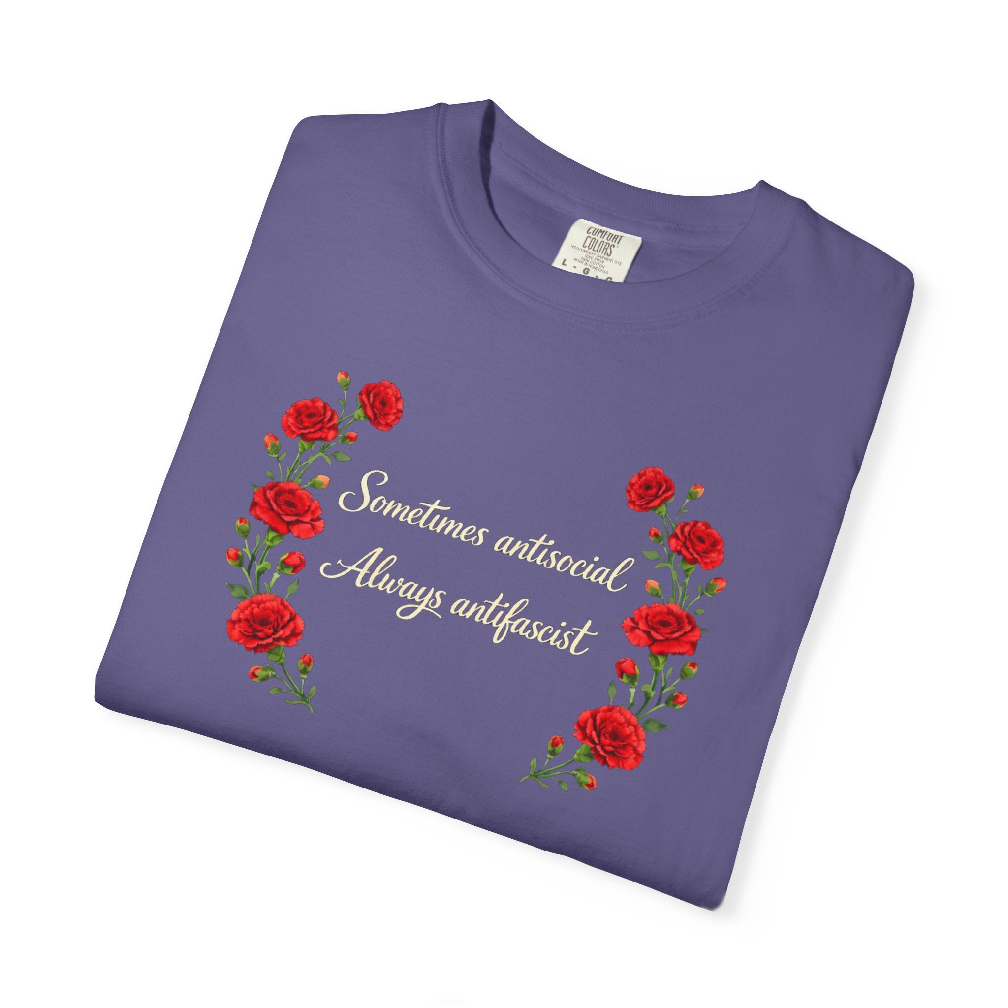 "Sometimes antisocial, Always antifascist" Red Carnation Comfort Colors t-shirt