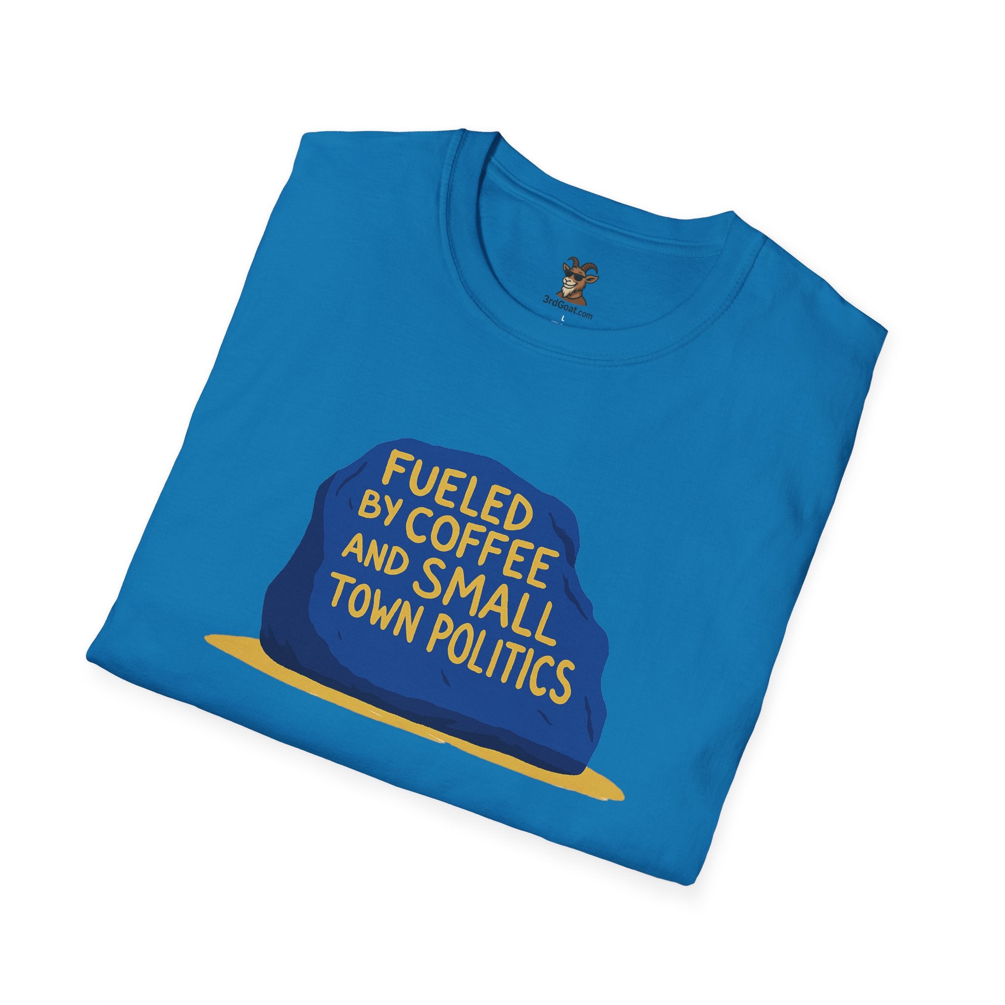 Fueled by Coffee and Small Town Politics Softstyle T-Shirt - Personalizable