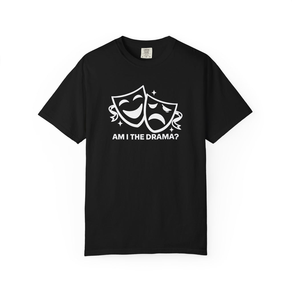 “Am I the Drama?” Graphic Tee