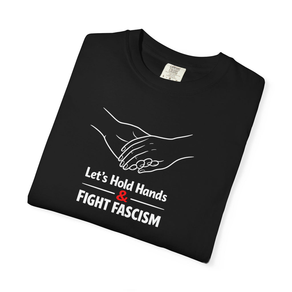 Let's Hold Hands & Fight Fascism t-shirt - Progressive Valentine's