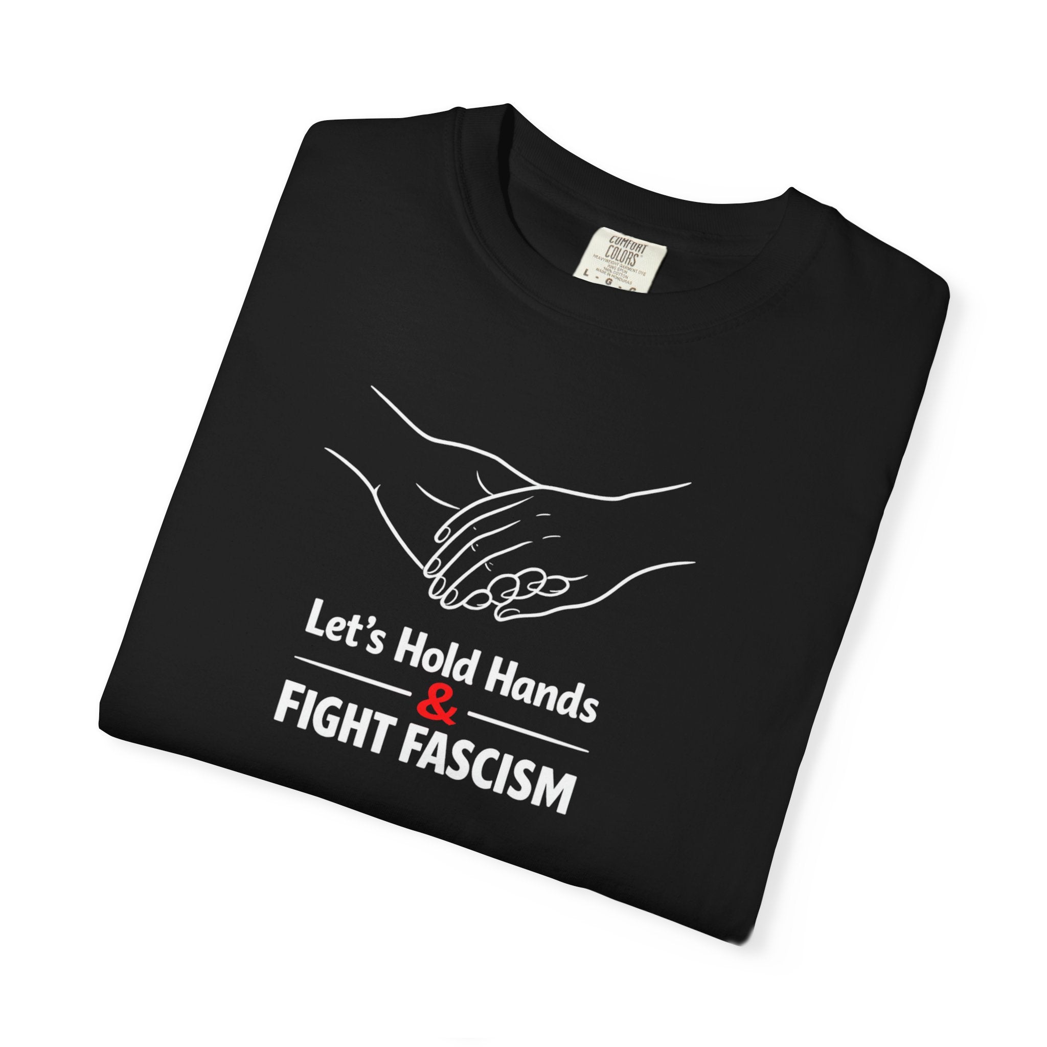 Let's Hold Hands & Fight Fascism t-shirt - Progressive Valentine's