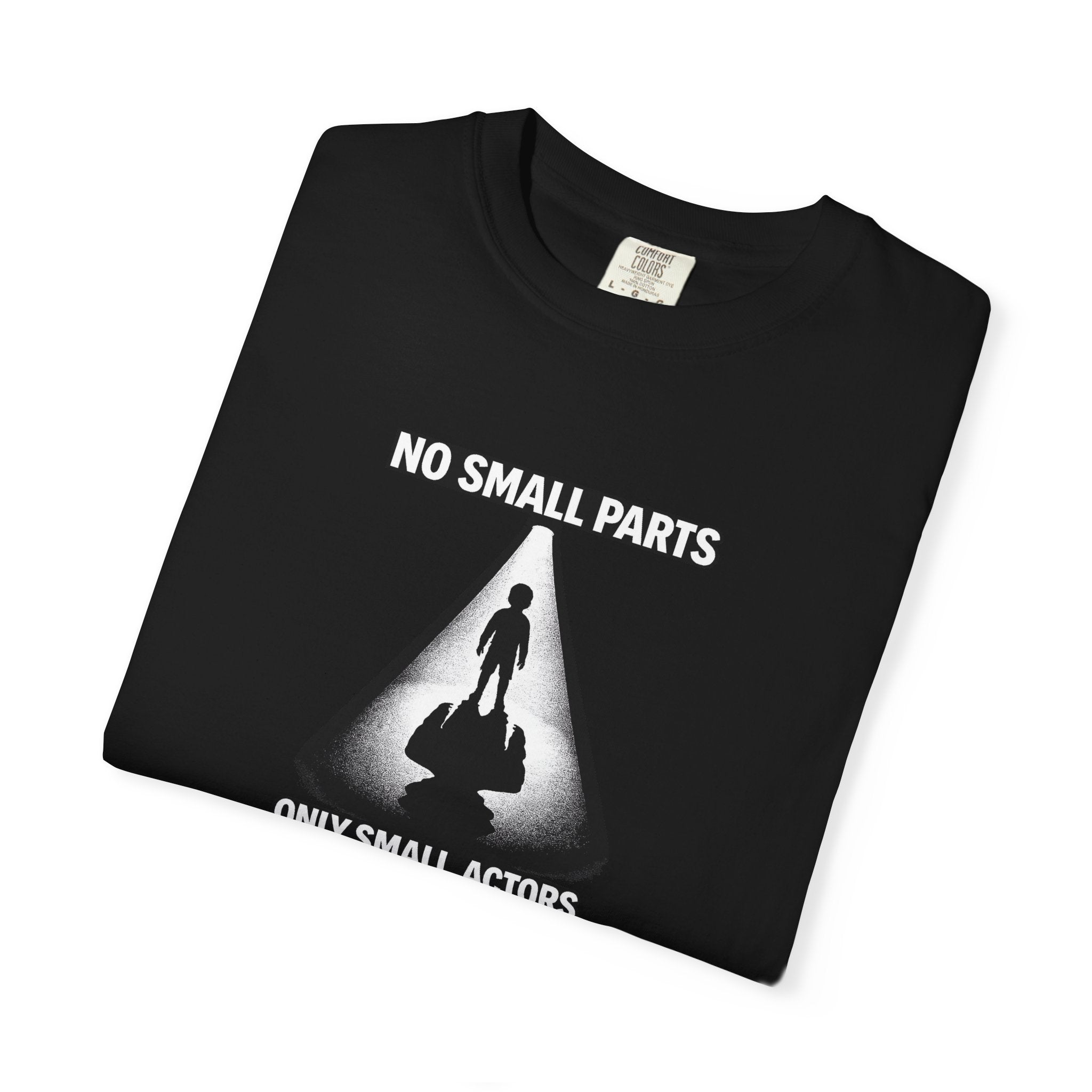 “No Small Parts, Only Small Actors” Spotlight Tee