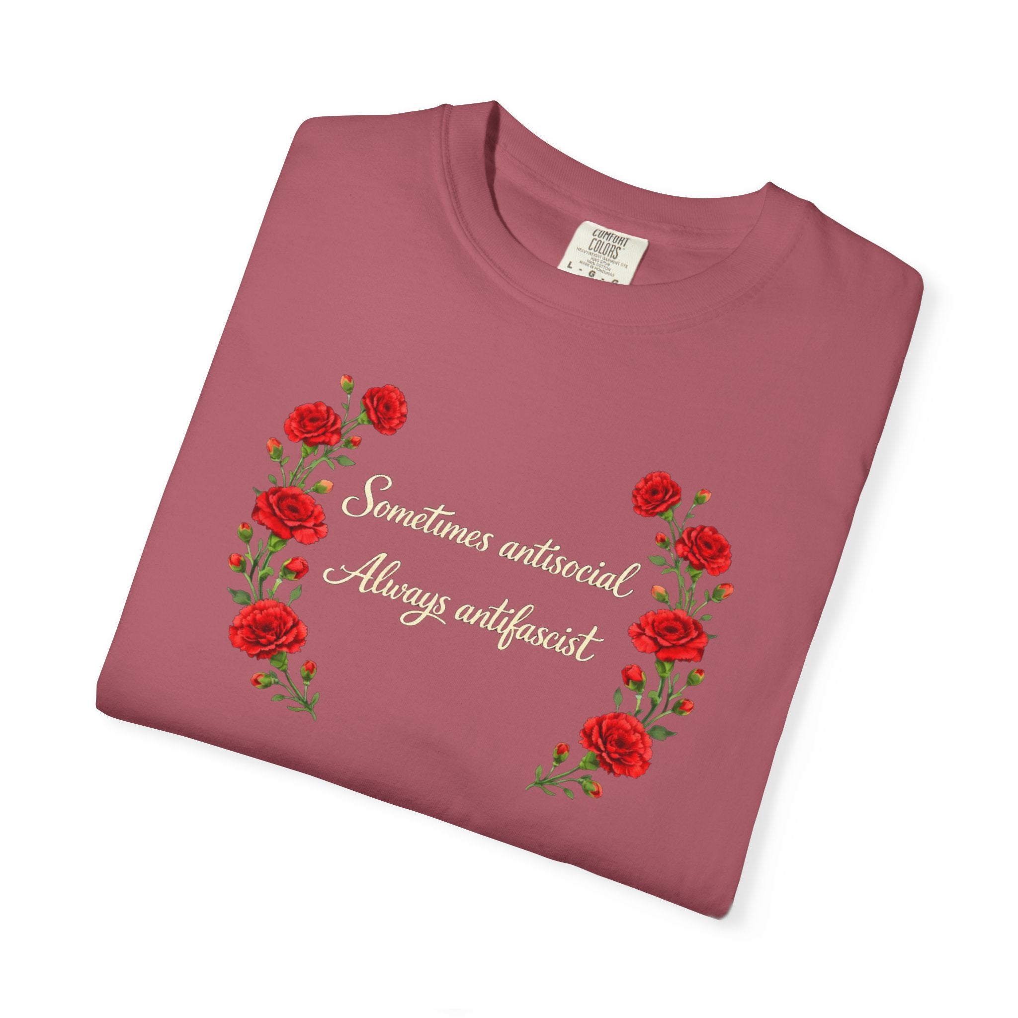 "Sometimes antisocial, Always antifascist" Red Carnation Comfort Colors t-shirt