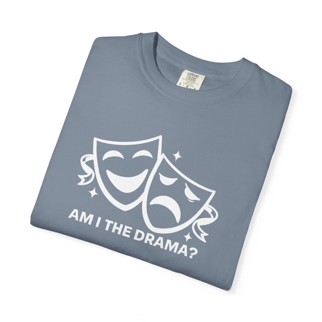 “Am I the Drama?” Graphic Tee