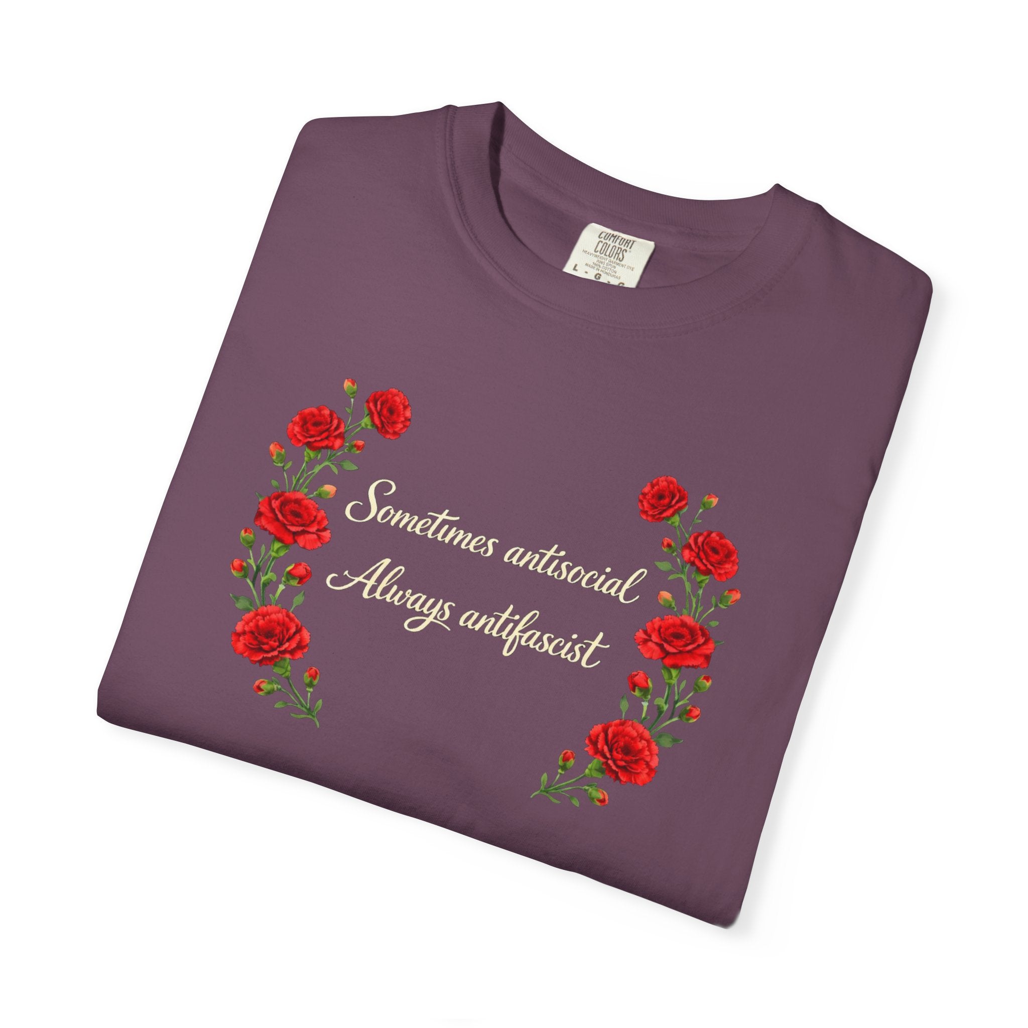 "Sometimes antisocial, Always antifascist" Red Carnation Comfort Colors t-shirt