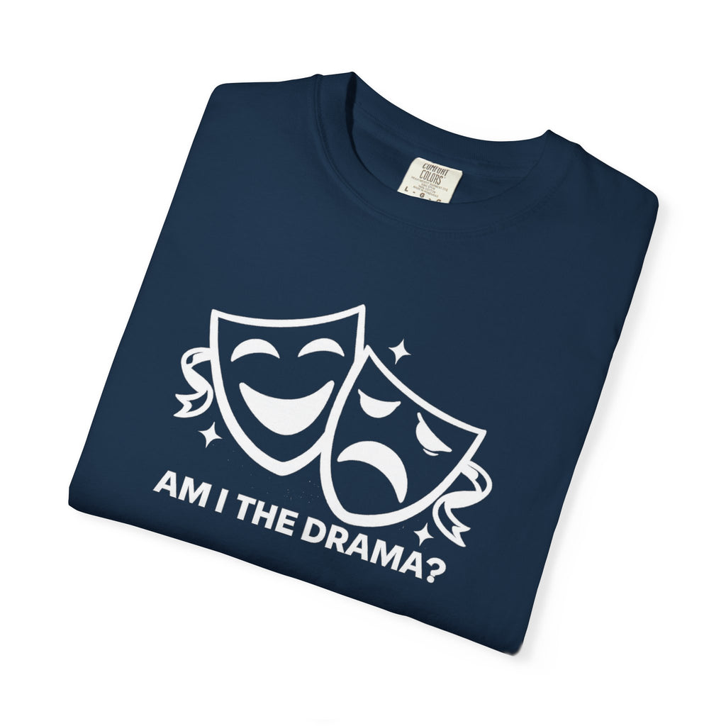 “Am I the Drama?” Graphic Tee