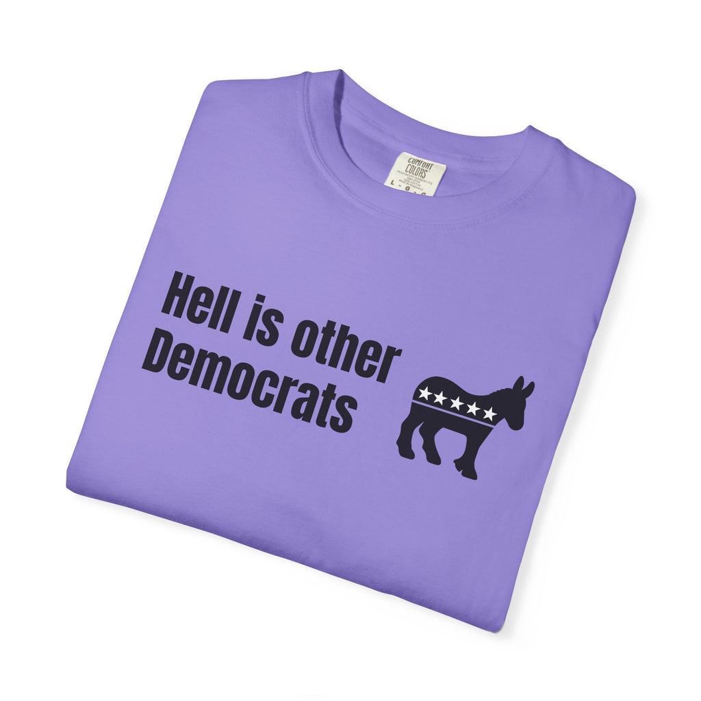 "Hell Is Other Democrats" Graphic Tee (Progressive Humor)