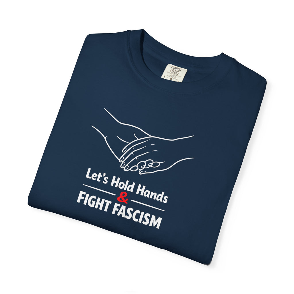 Let's Hold Hands & Fight Fascism t-shirt - Progressive Valentine's