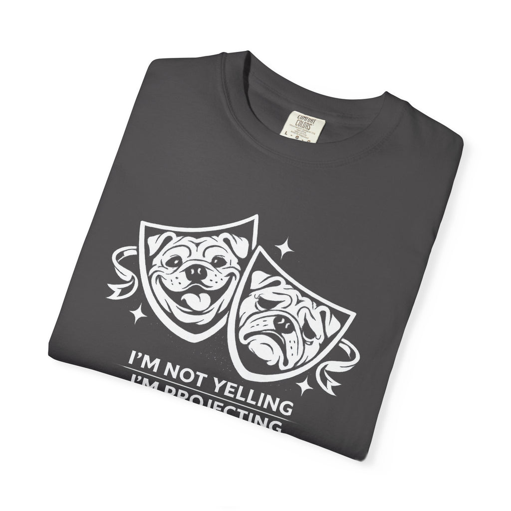 "I'm Not Yelling I'm Projecting" Bullsdogs T-Shirt — Funny Voice Projection Tee