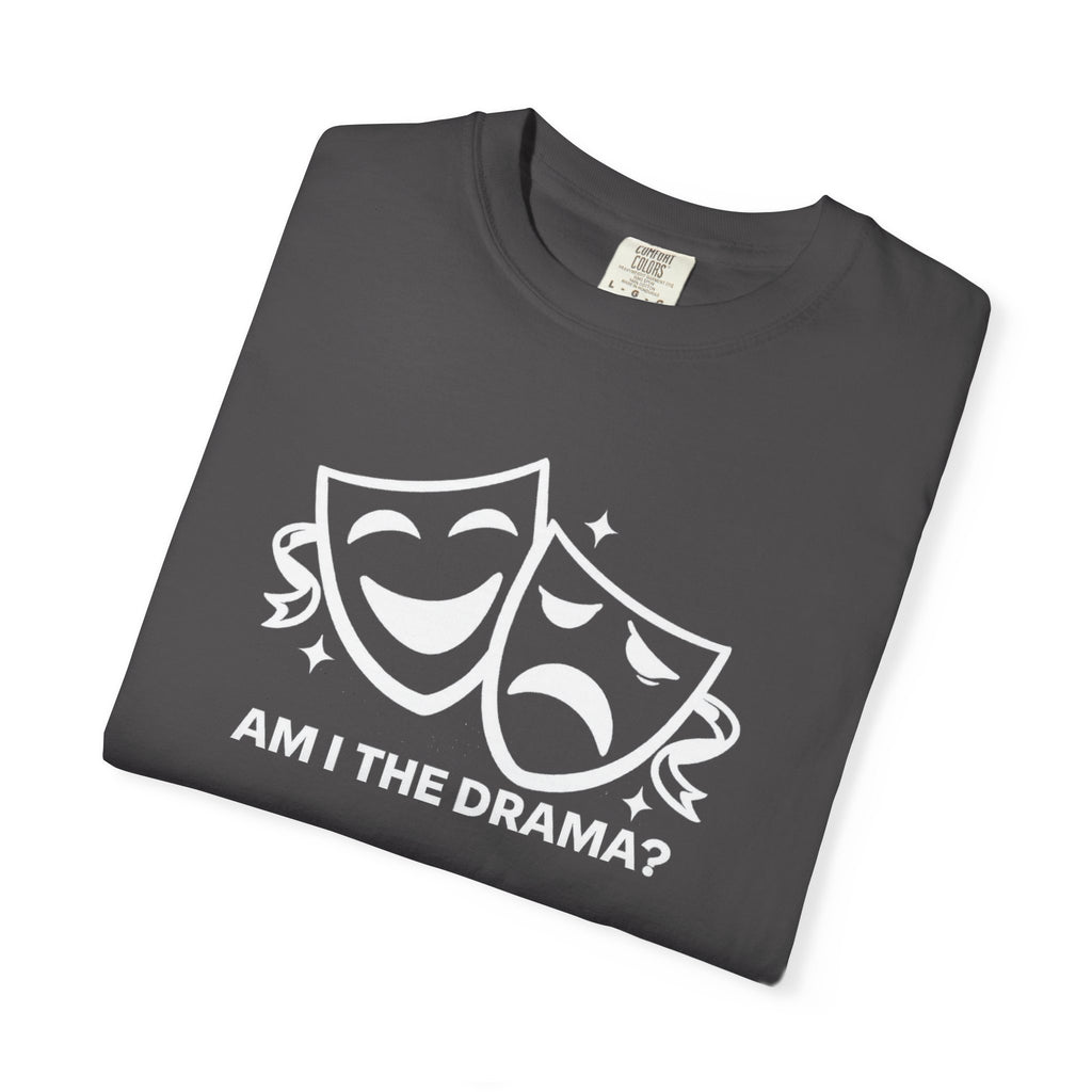 “Am I the Drama?” Graphic Tee