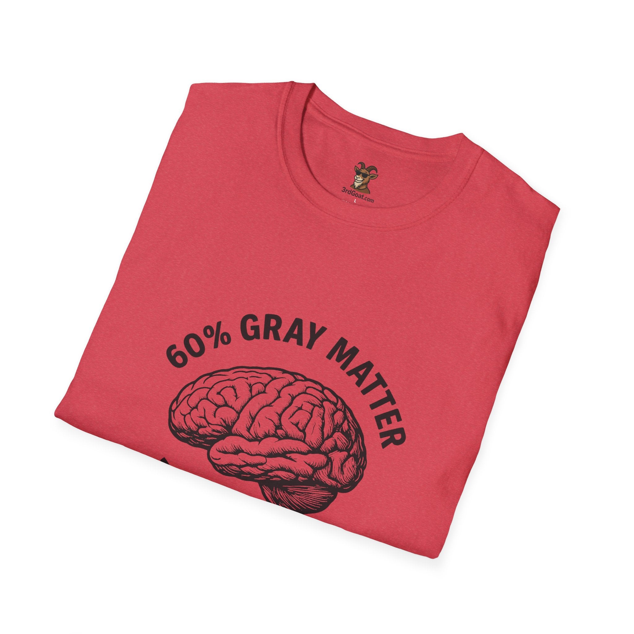 60% Gray Matter, Zero Drama Unisex Humor T-Shirt with Brain Design