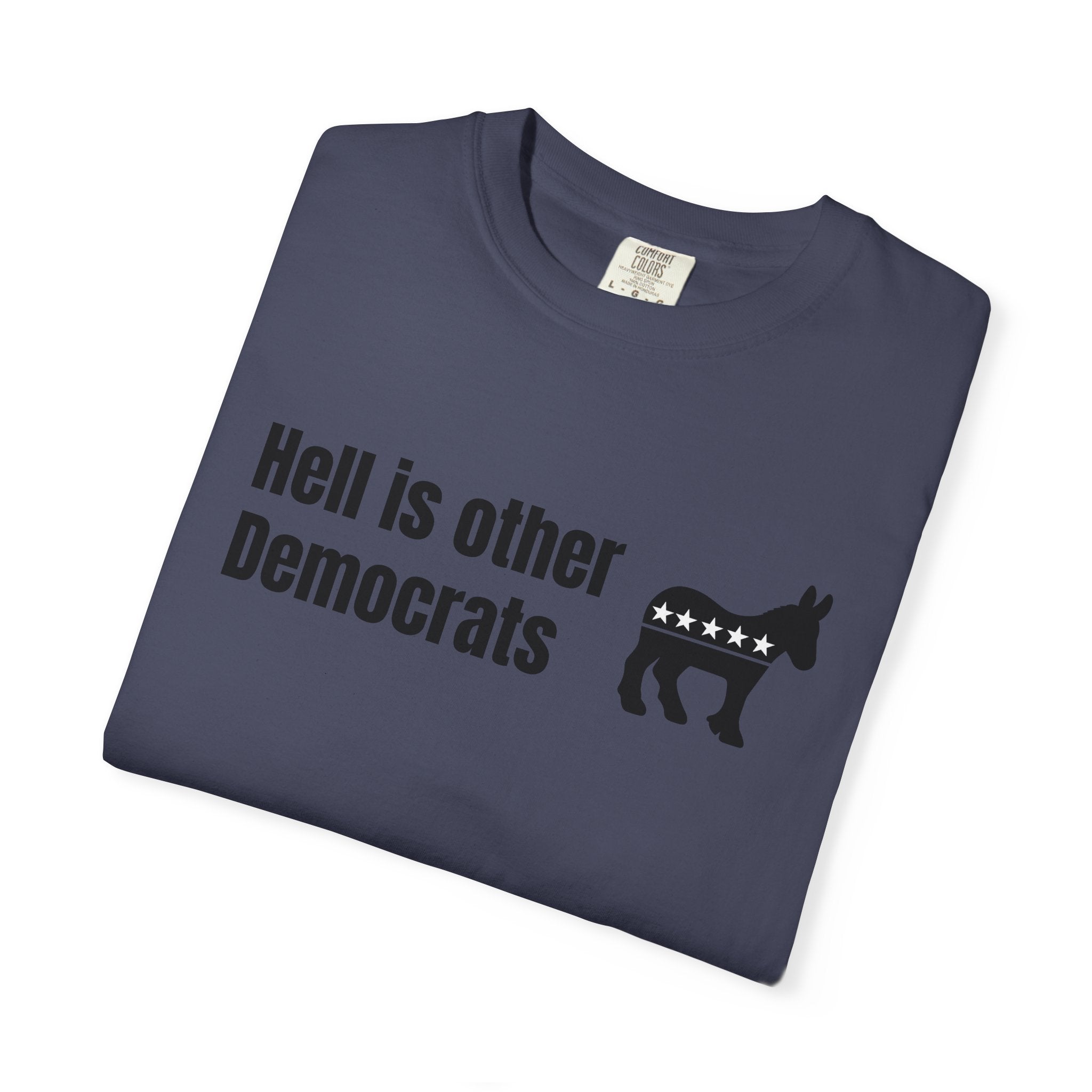 "Hell Is Other Democrats" Graphic Tee (Progressive Humor)