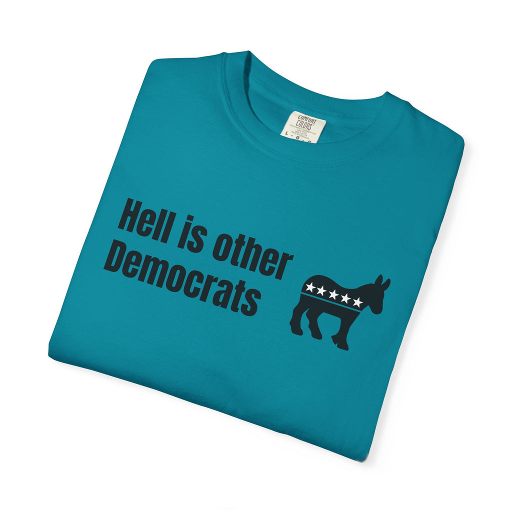 "Hell Is Other Democrats" Graphic Tee (Progressive Humor)