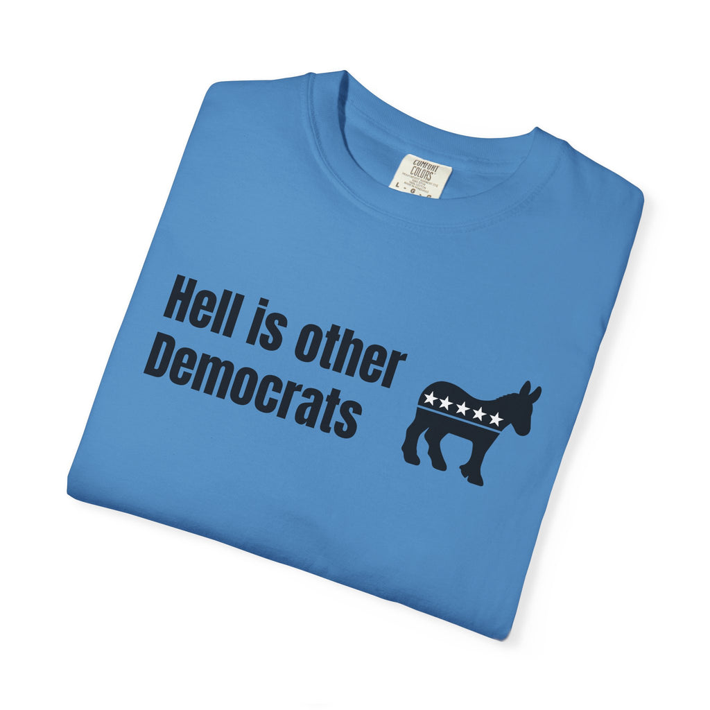 "Hell Is Other Democrats" Graphic Tee (Progressive Humor)