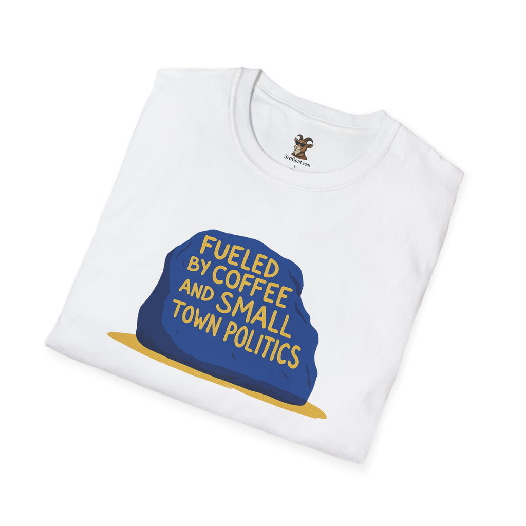 Fueled by Coffee and Small Town Politics Softstyle T-Shirt - Personalizable