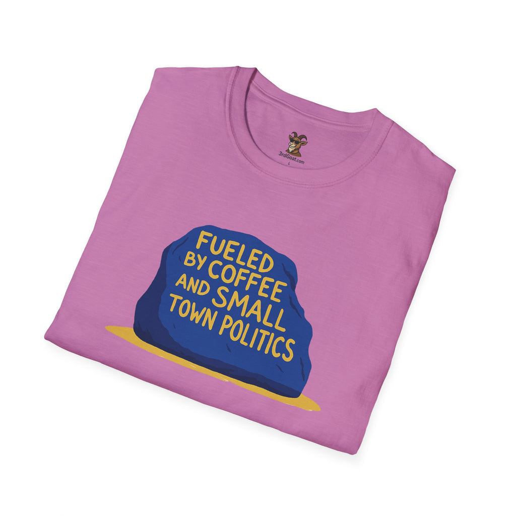 Fueled by Coffee and Small Town Politics Softstyle T-Shirt - Personalizable