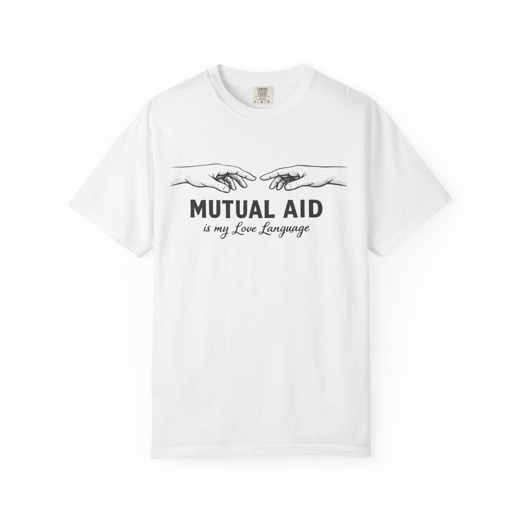 Mutual Aid Is My Love Language t-shirt - Progressive Valentine's