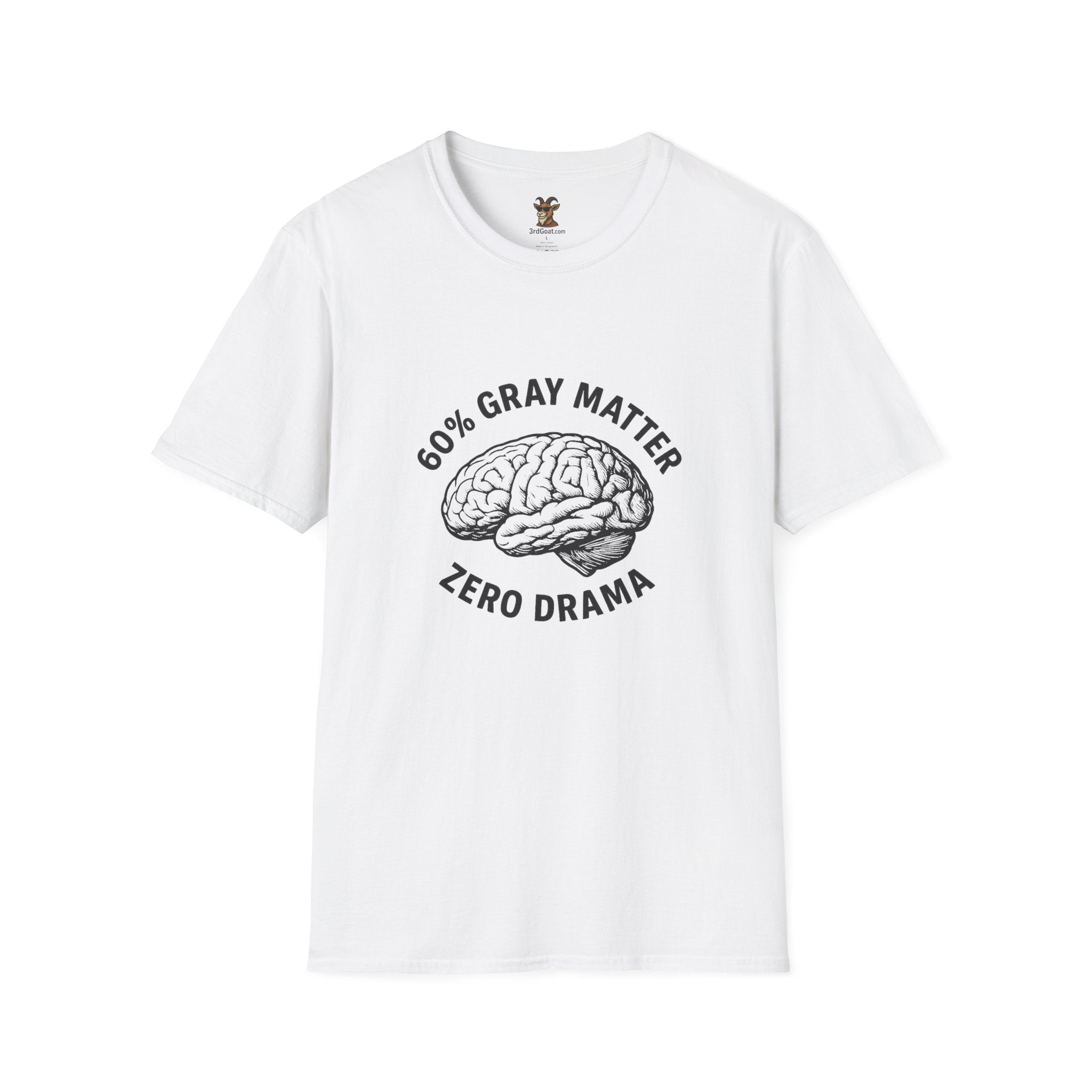 60% Gray Matter, Zero Drama Unisex Humor T-Shirt with Brain Design