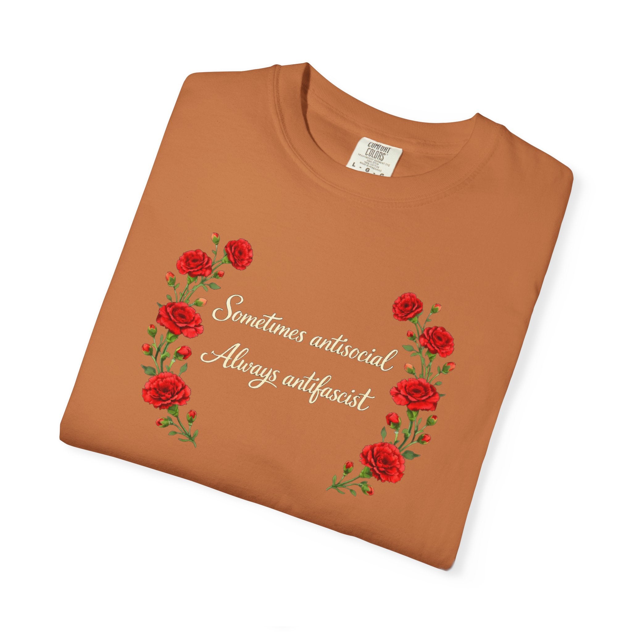 "Sometimes antisocial, Always antifascist" Red Carnation Comfort Colors t-shirt