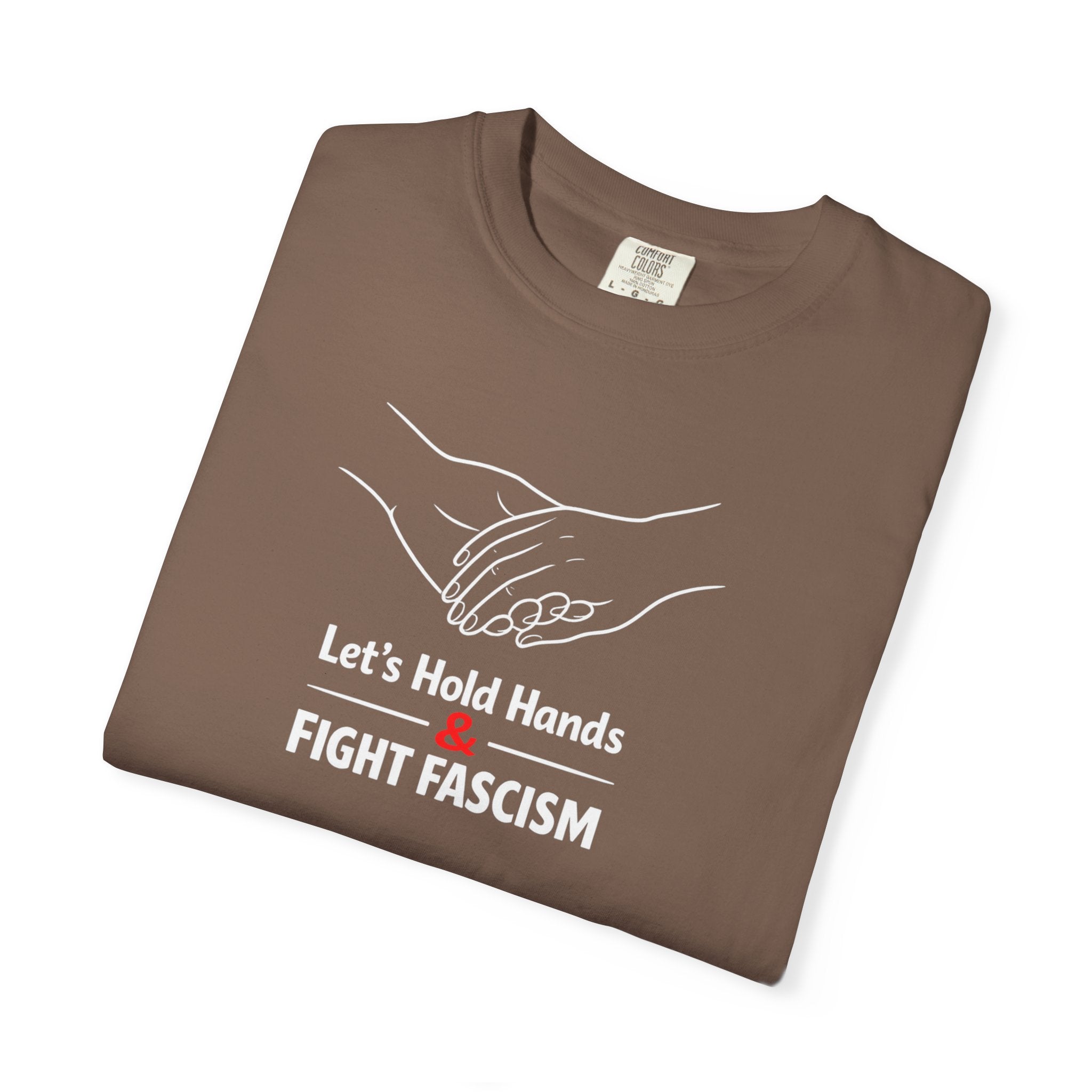 Let's Hold Hands & Fight Fascism t-shirt - Progressive Valentine's