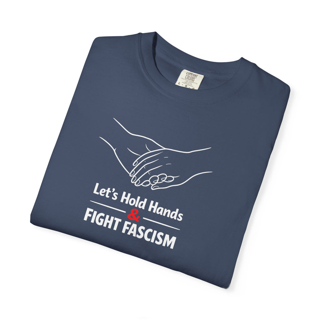Let's Hold Hands & Fight Fascism t-shirt - Progressive Valentine's
