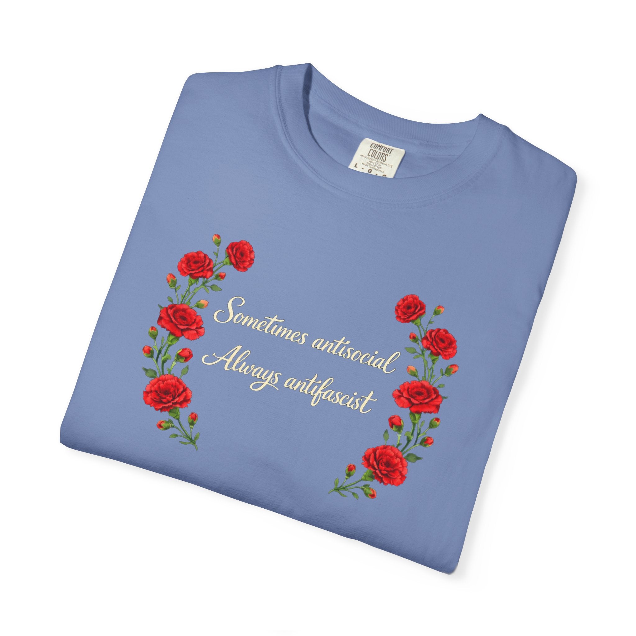 "Sometimes antisocial, Always antifascist" Red Carnation Comfort Colors t-shirt