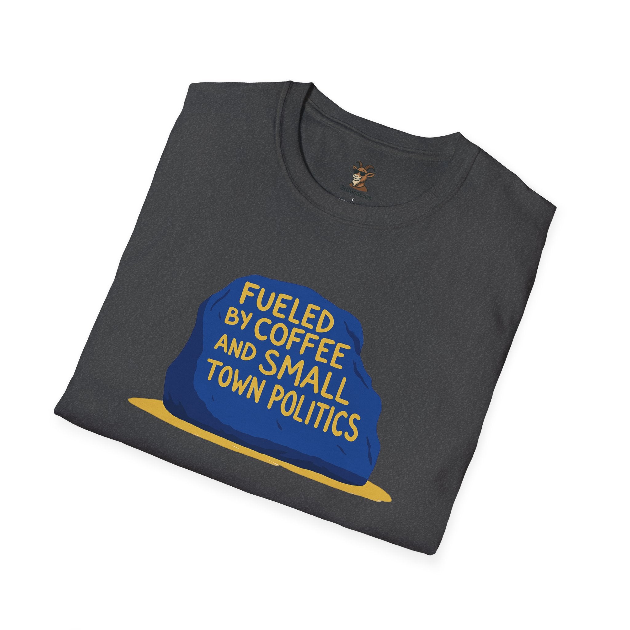 Fueled by Coffee and Small Town Politics Softstyle T-Shirt - Personalizable