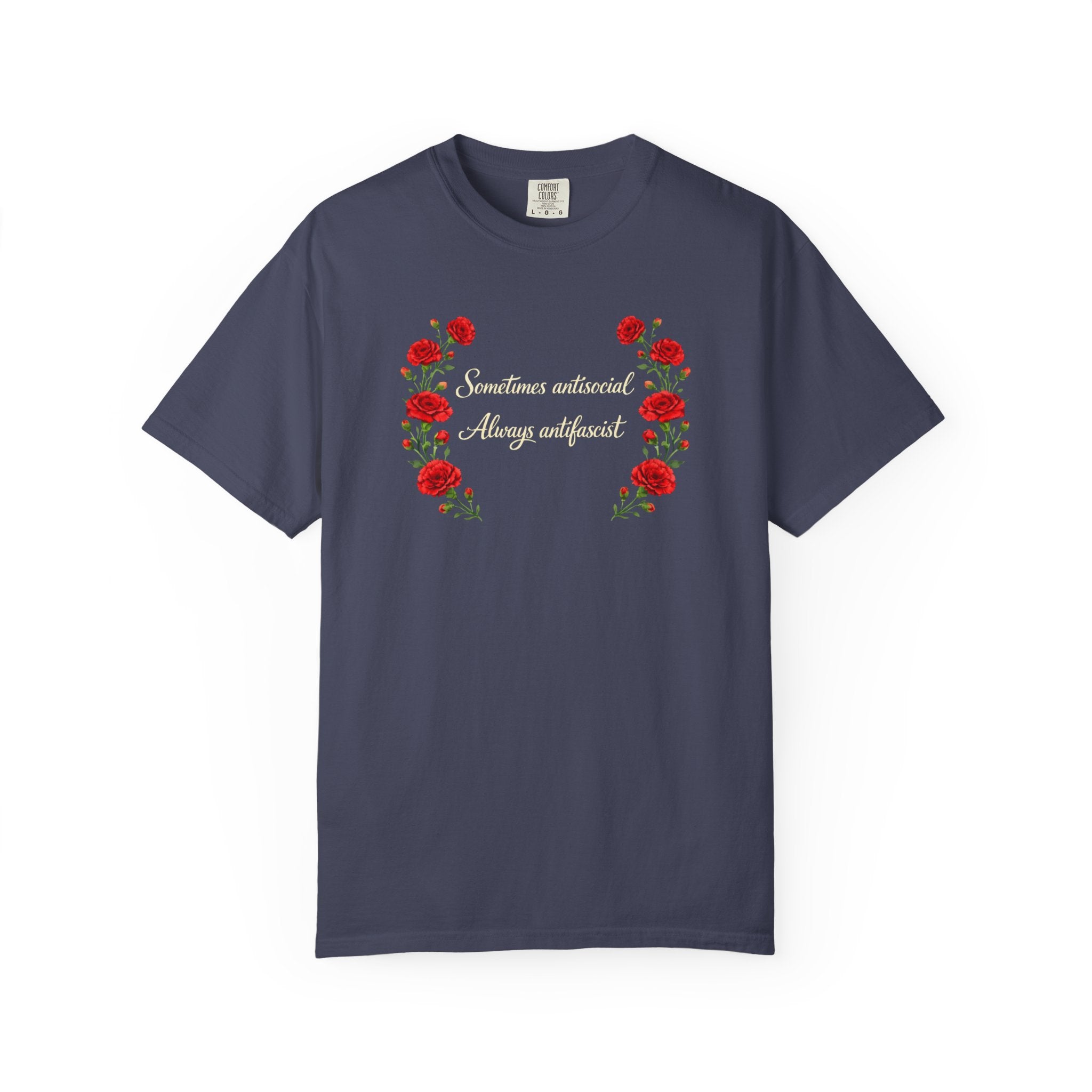 "Sometimes antisocial, Always antifascist" Red Carnation Comfort Colors t-shirt