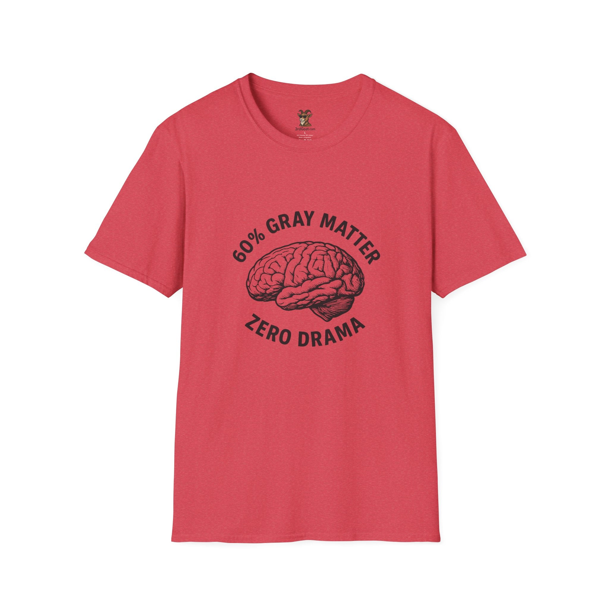 60% Gray Matter, Zero Drama Unisex Humor T-Shirt with Brain Design
