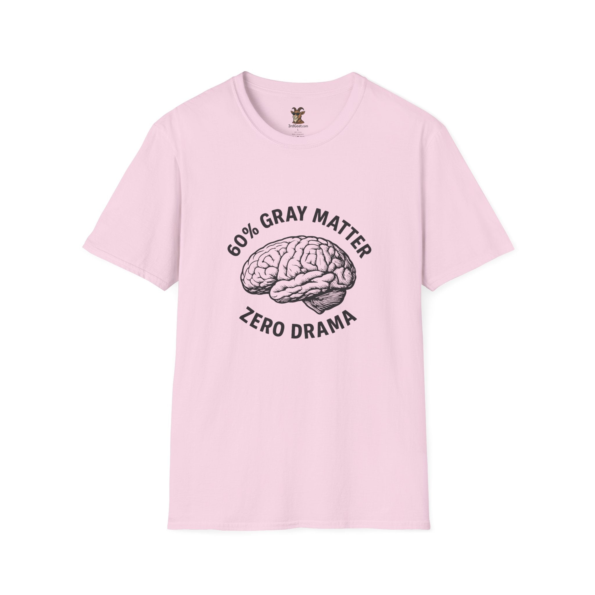 60% Gray Matter, Zero Drama Unisex Humor T-Shirt with Brain Design