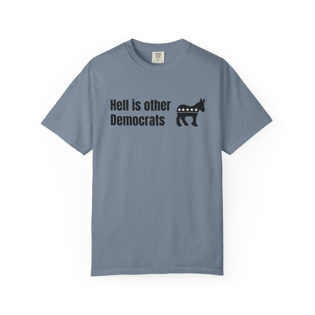 "Hell Is Other Democrats" Graphic Tee (Progressive Humor)
