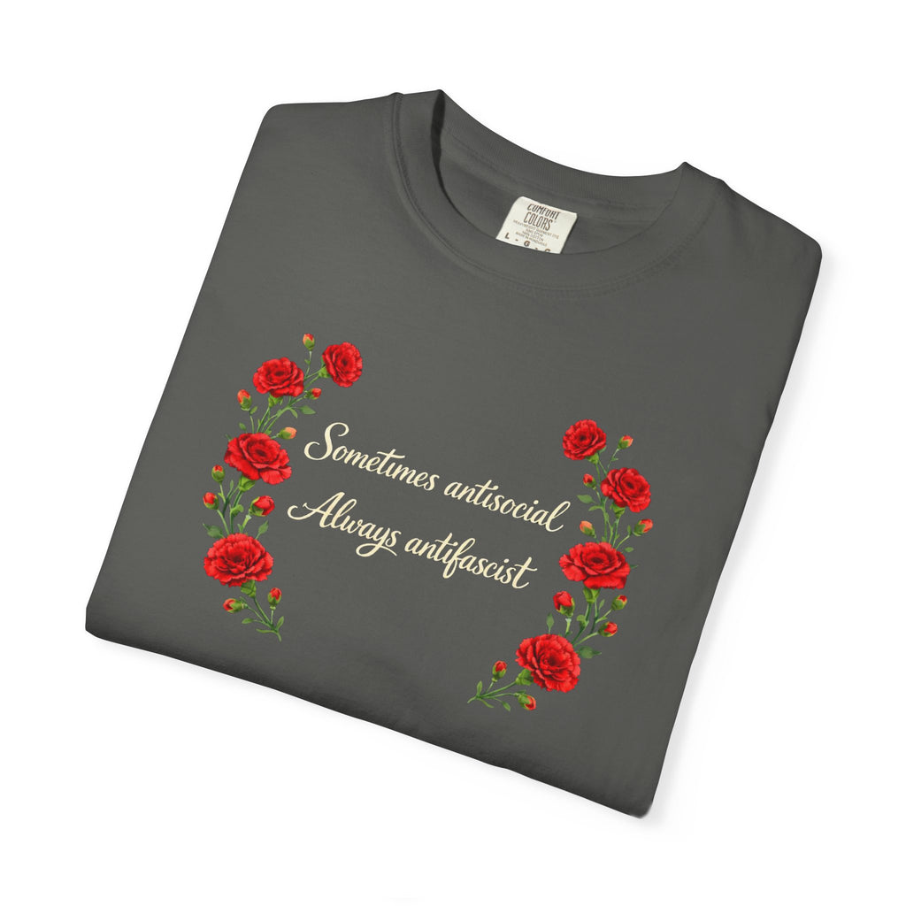 "Sometimes antisocial, Always antifascist" Red Carnation Comfort Colors t-shirt