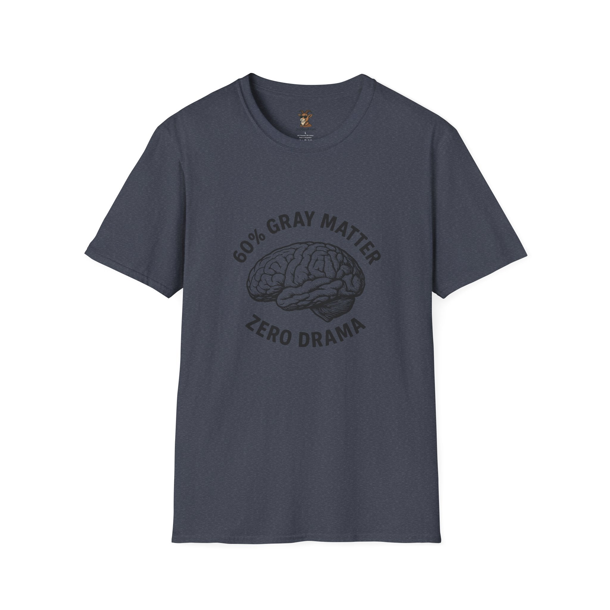 60% Gray Matter, Zero Drama Unisex Humor T-Shirt with Brain Design