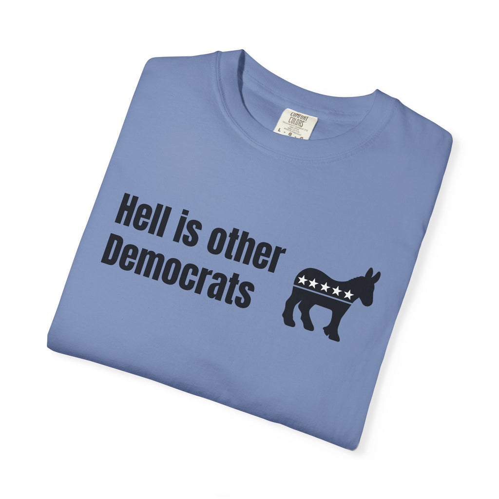 "Hell Is Other Democrats" Graphic Tee (Progressive Humor)