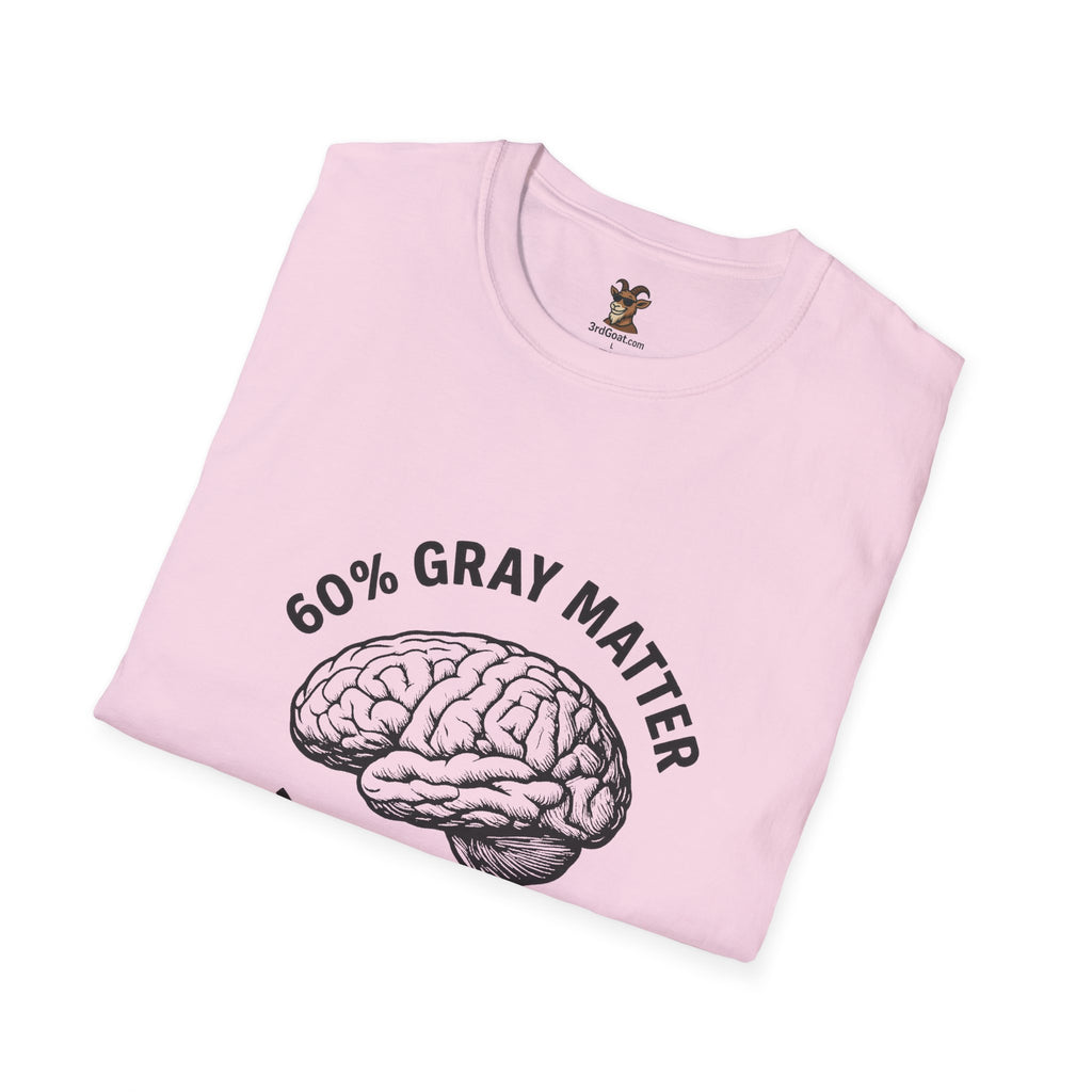 60% Gray Matter, Zero Drama Unisex Humor T-Shirt with Brain Design