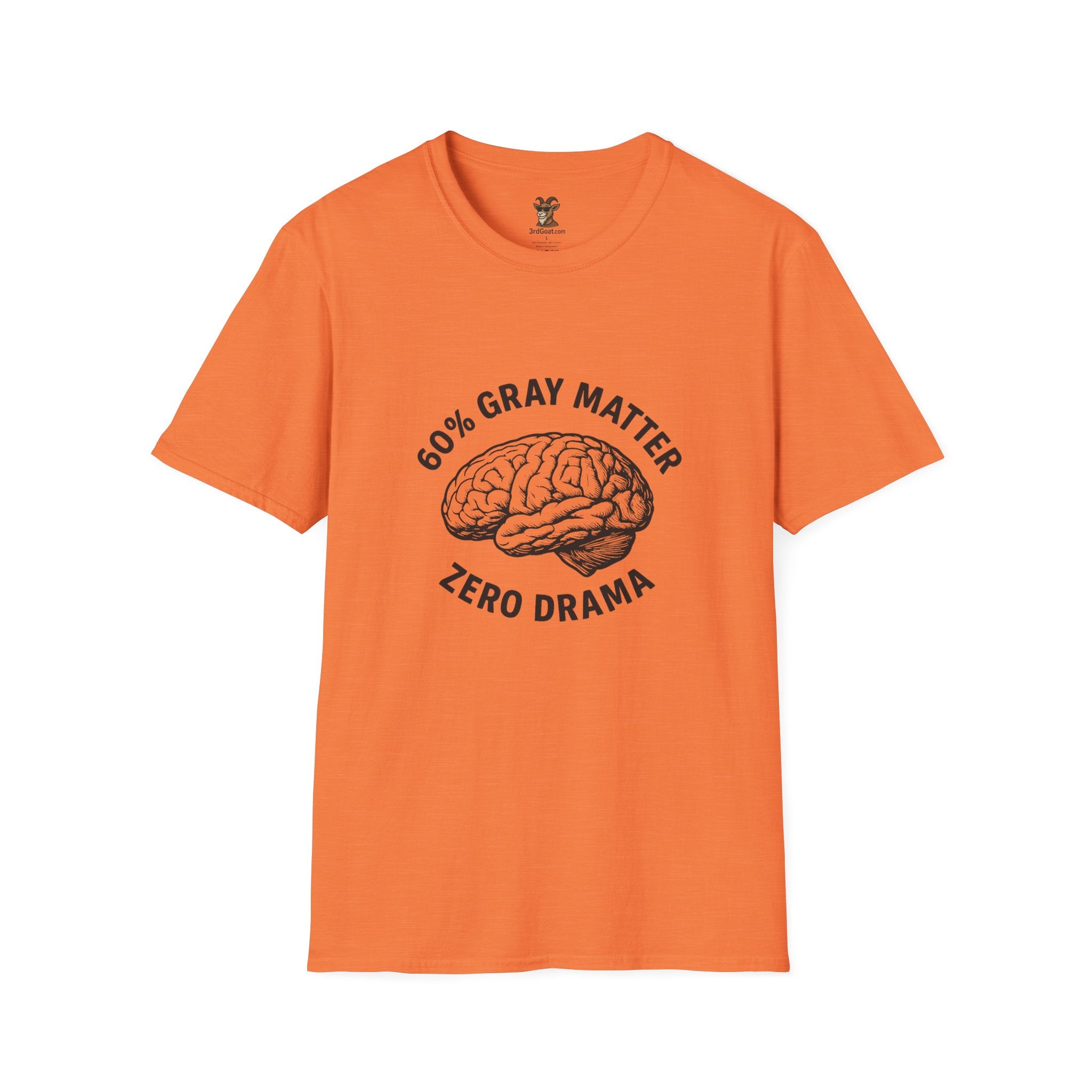 60% Gray Matter, Zero Drama Unisex Humor T-Shirt with Brain Design