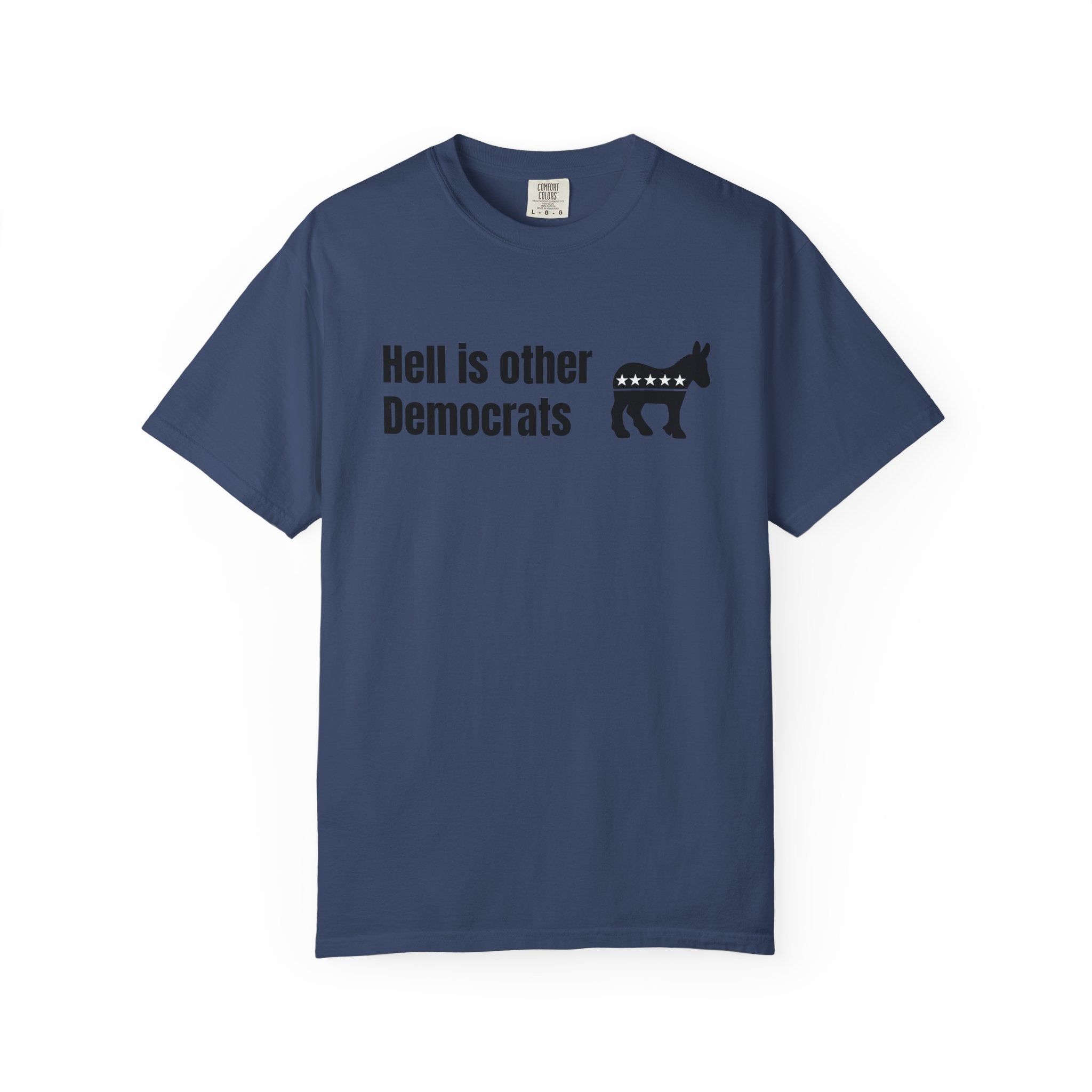 "Hell Is Other Democrats" Graphic Tee (Progressive Humor)
