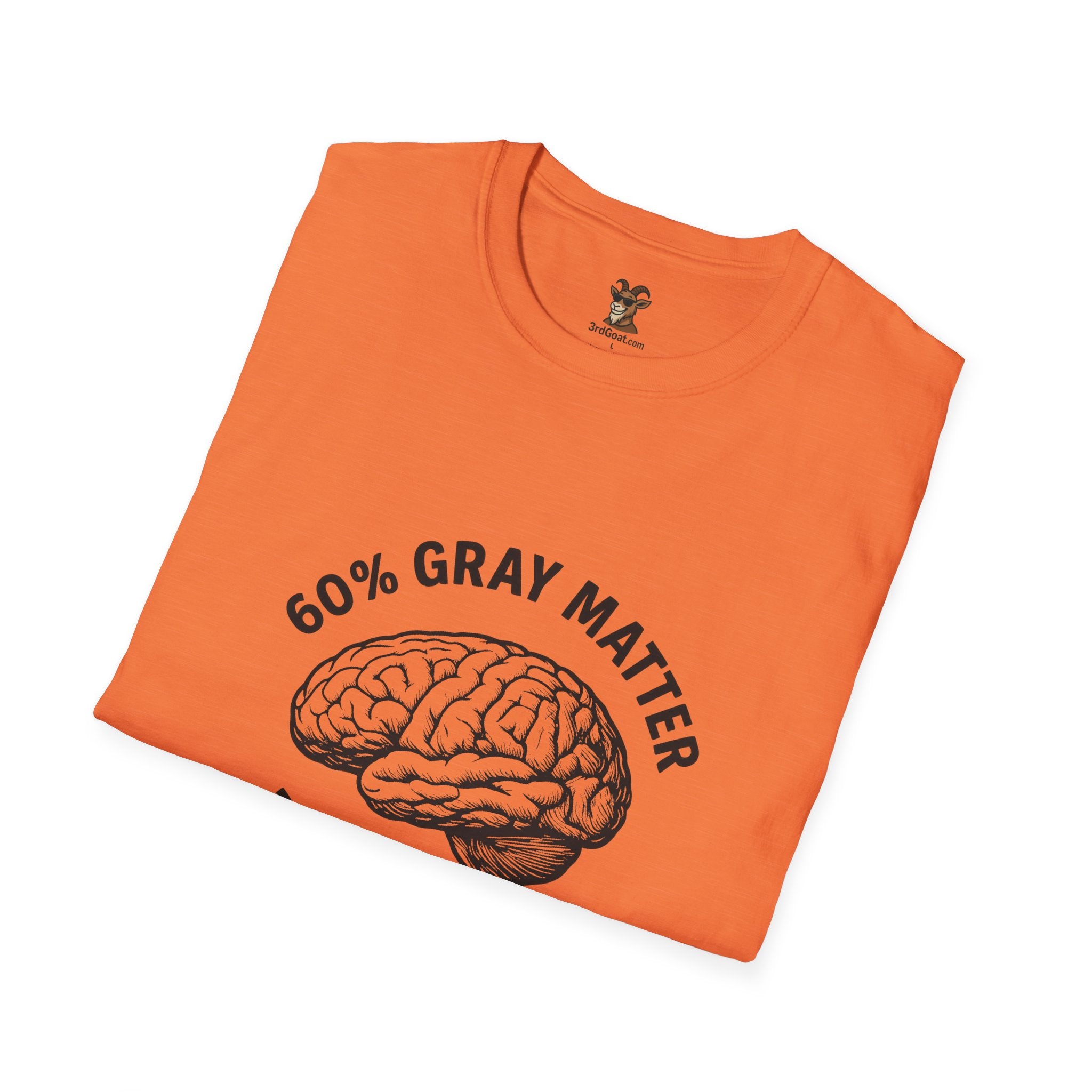60% Gray Matter, Zero Drama Unisex Humor T-Shirt with Brain Design