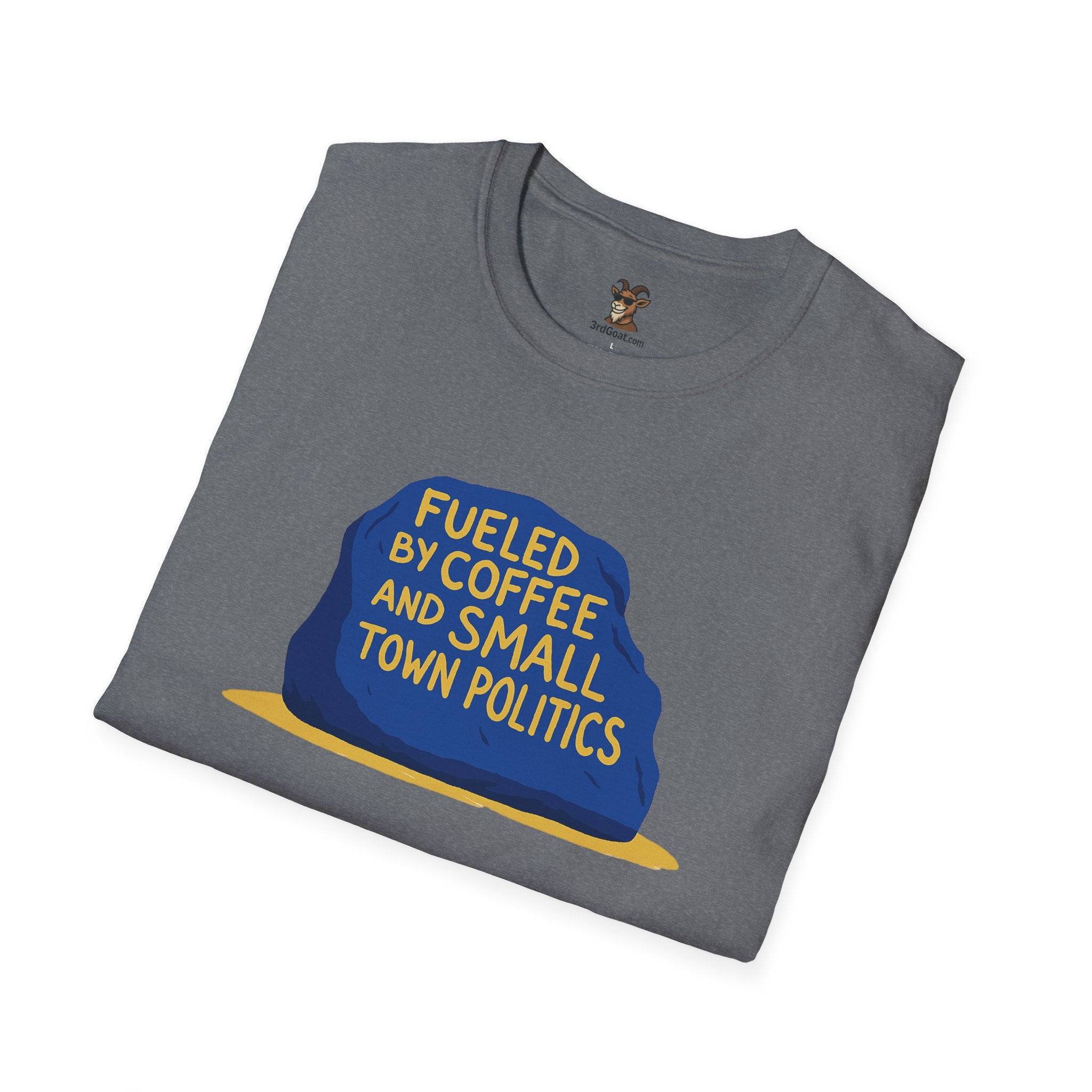 Fueled by Coffee and Small Town Politics Softstyle T-Shirt - Personalizable