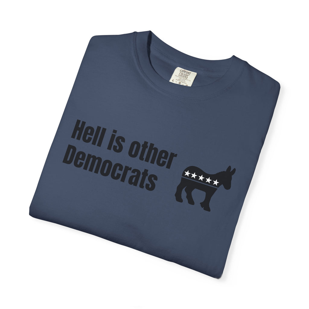 "Hell Is Other Democrats" Graphic Tee (Progressive Humor)