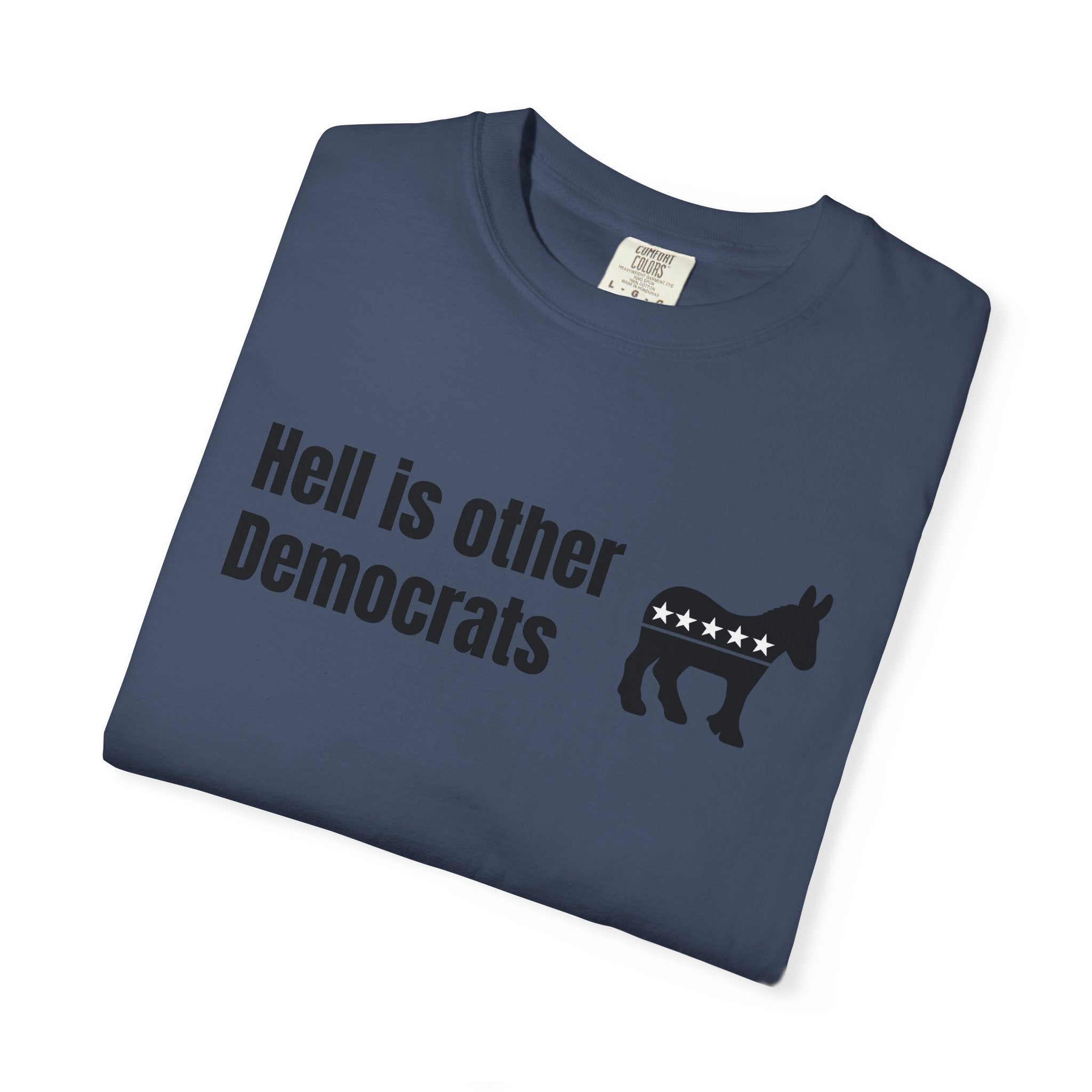 "Hell Is Other Democrats" Graphic Tee (Progressive Humor)