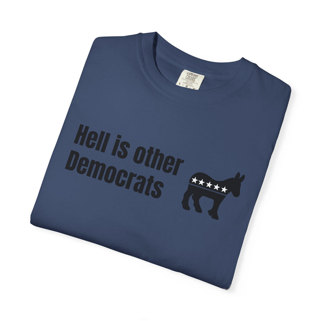 "Hell Is Other Democrats" Graphic Tee (Progressive Humor)