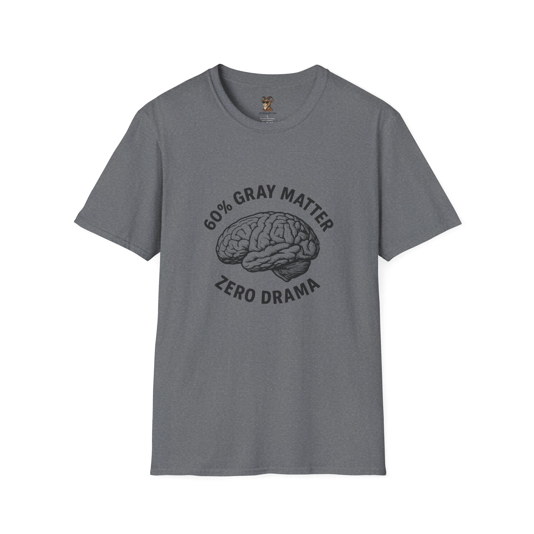 60% Gray Matter, Zero Drama Unisex Humor T-Shirt with Brain Design