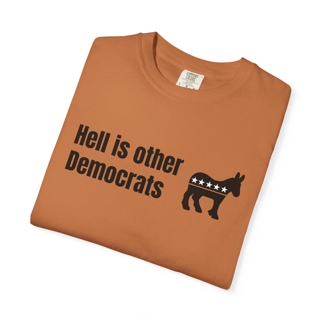 "Hell Is Other Democrats" Graphic Tee (Progressive Humor)