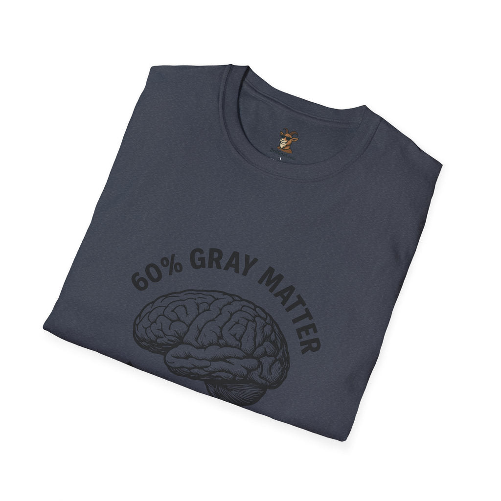 60% Gray Matter, Zero Drama Unisex Humor T-Shirt with Brain Design