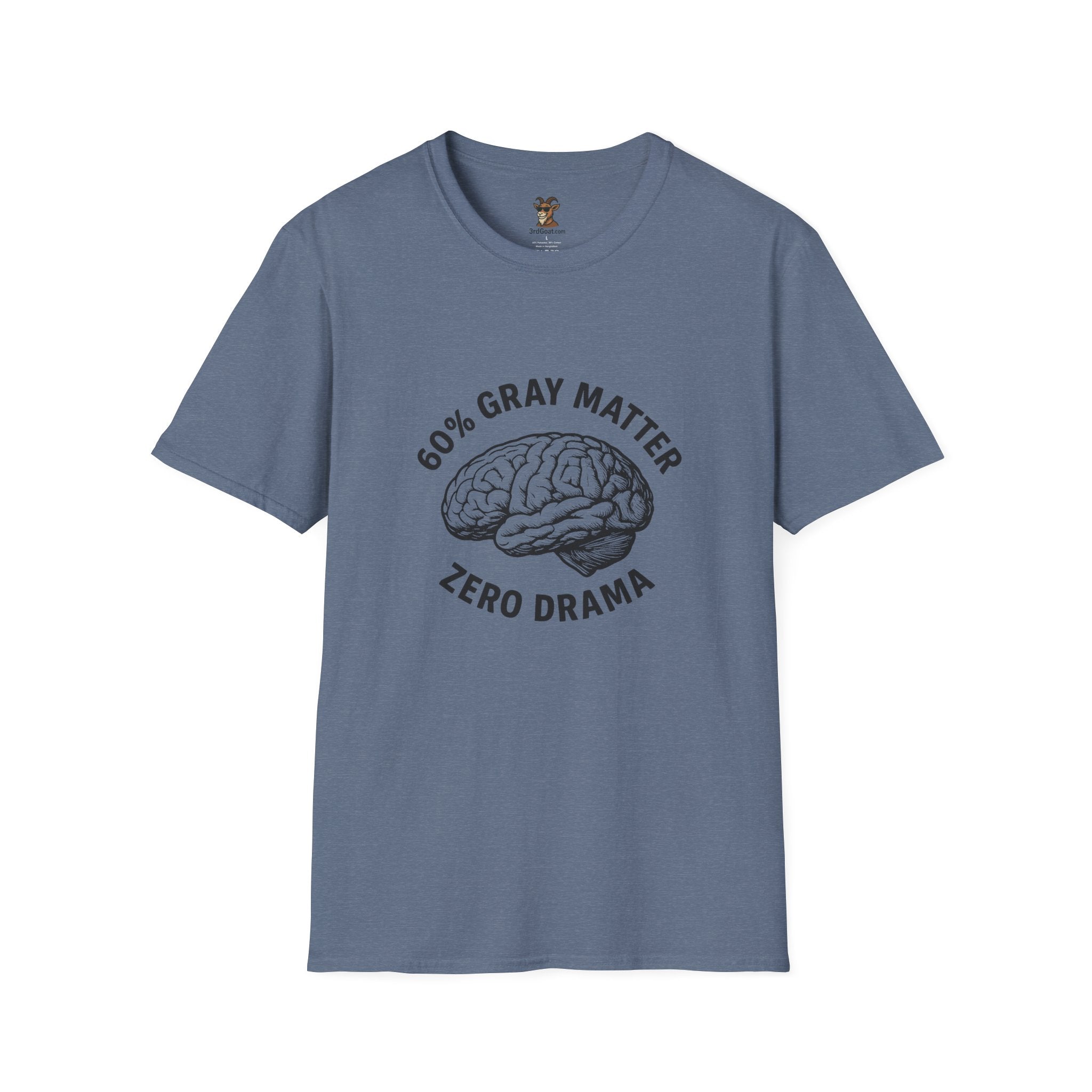 60% Gray Matter, Zero Drama Unisex Humor T-Shirt with Brain Design